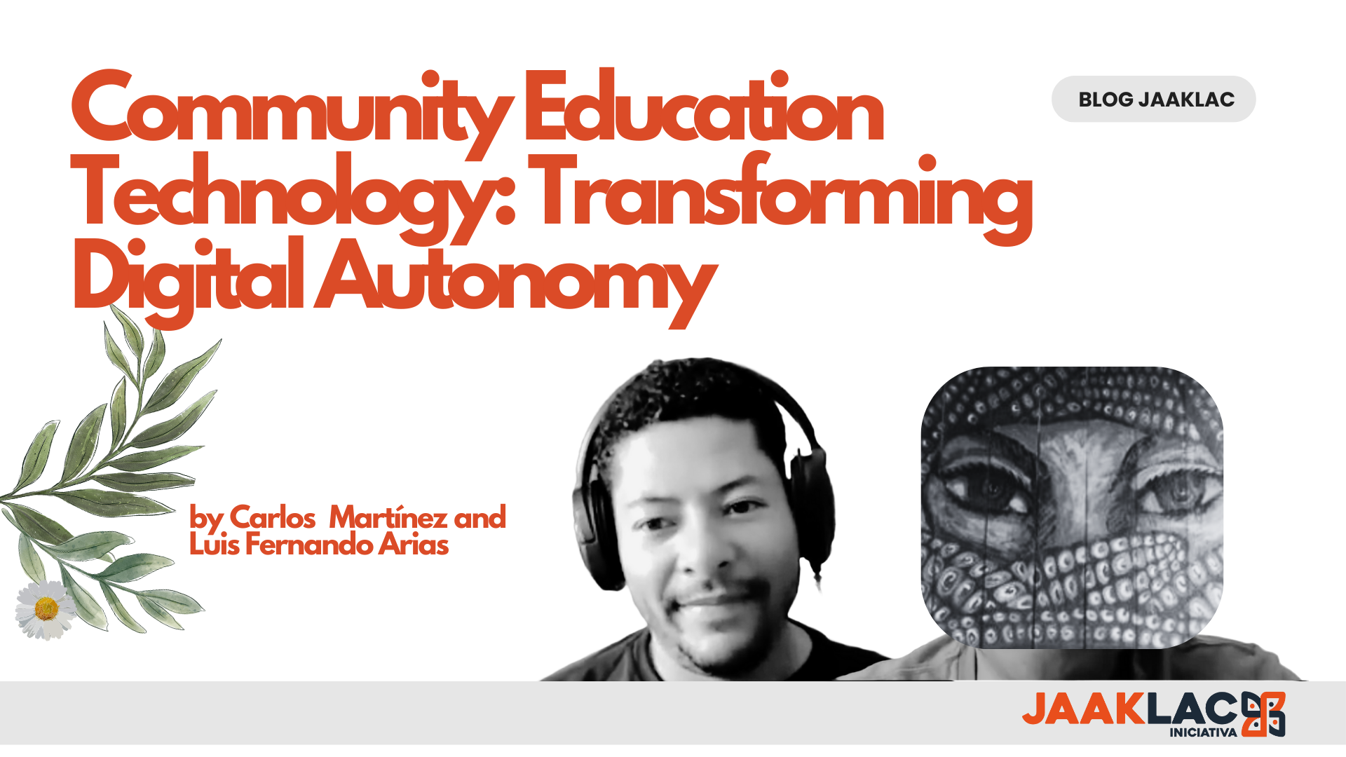 Image of LuisFer and cacu authors of the Jaaklac blog &ldquo;Community Education Technology: Transforming Digital Autonomy&rdquo;